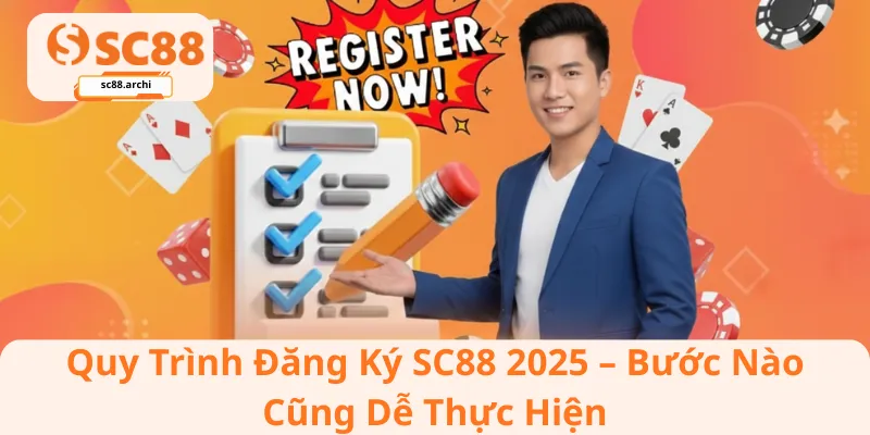 Quy trình đăng ký SC88 – bước nào cũng dễ thực hiện